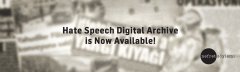 Hate Speech Digital Archive is Now Available